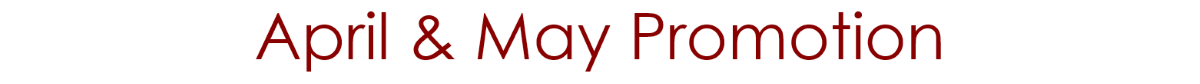 April & May Promotion